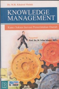 Image of Knowledge management : : kunci sukses inovasi pemerintahan daerah