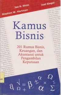 Image of Kamus bisnis : 201 rumus bisnis keuangan, dan akuntansi untuk pengambilan keputusan
