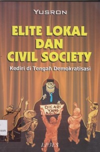 Image of Elite lokal dan civil society : Kediri di tengah demokratisasi