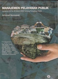 Image of Manajemen pelayanan publik : lampiran UU No. 25 Tahun 2009 tentang pelayanan publik