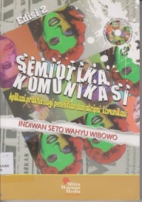 Image of Semiotika komunikasi : aplikasi praktis bagi penelitian dan skripsi komunikasi (CD : compact disc)