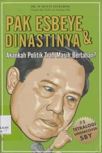 Image of Pak esbeye & dinastinya : akankah politik trah masih bertahan ?