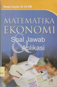 Image of Matematika ekonomi : soal jawab aplikasi