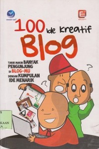 Image of 100 ide kreatif blog : tarik makin banyak pengunjung di blog-mu dengan kumpulan ide menarik