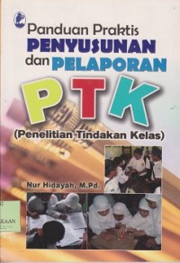 Image of Panduan praktis penyusunan dan pelaporan penelitian tindakan kelas (PTK)