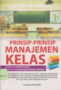 Image of Prinsip-prinsip manajemen kelas : tuntunan kreatif dan inovatif untuk keberhasilan kegiatan belajar-mengajar