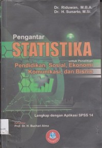 Image of Pengantar statistika untuk penelitian : pendidikan, sosial, komunikasi, ekonomi, dan bisnis lengkap dengan aplikasi spss 14