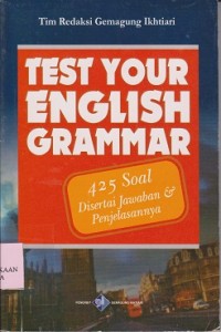 Image of Test your english grammar : 425 soal disertai jawaban & penjelasannya