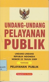 Image of Undang-undang pelaynan publik undang-undang republik Indonesia nomor 25 tahun 2009 tentang pelayanan publik