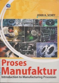 Image of Proses manufaktur: introduction to manufacturing processes