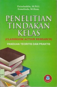Image of Penelitian tindakan kelas (classroom action research) : panduan teoritis dan praktis