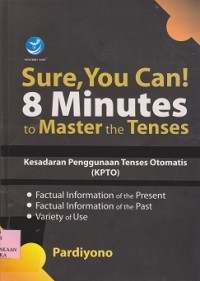 Image of Sure, you can ! 8 minutes to master the tenses : kesadaran penggunaan tenses otomatis (KPTO)