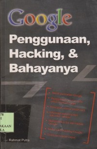 Image of Google penggunaan, hacking & bahayanya : teknik pencarian google, penggunaan source code..