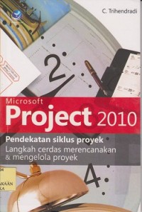 Image of Microsoft poject 2010 pendekatan siklus proyek : langkah cerdas merencanakan dan mengelola proyek