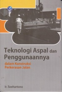 Image of Teknologi aspal dan penggunaannnya dalam konstruksi perkerasan jalan