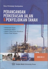 Image of Perancangan perkerasan jalan & penyelidikan tanah : perkerasan aspal, perkerasan beton, sistem cakar ayam modifikasi, sistem pelat terpaku