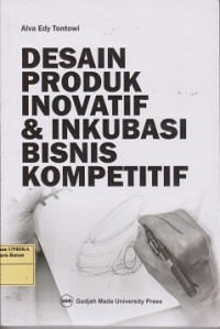 Image of Desain produk inovatif & inkubasi bisnis kompetitif
