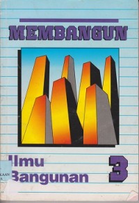 Image of Ilmu bangunan 3 : membangun