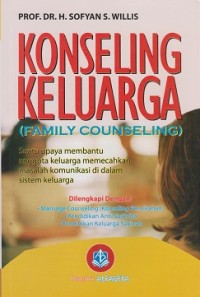 Image of Konseling keluarga (family counseling) : suatu upaya membantu anggota keluarga memecahkan masalh komunikasi di dalam sistem keluarga