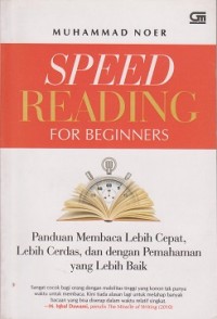 Image of Speed reading for beginners : panduan membaca lebih cepat, lebih cerdas, dan dengan pemahaman yang lebih baik