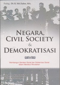 Image of Negara, civil society & demokratisasi : membangun gerakan sosial dan solidaritas sosial dalam merebut perubahan
