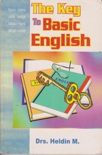 Image of The key to basic english : kunci utama untuk belajar bahasa inggris dengan sukses