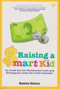 Image of Raising a smart kid : tip cerdik dan fun membesarkan anak yang bertanggung jawab dan cerdas keuangan