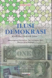 Image of Ilusi demokrasi : kritik dan otoritik islam
