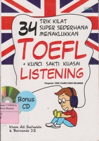 Image of 34 Trik kilat super sederhana menaklukkan toefl + kunci sakti kuasai lastening