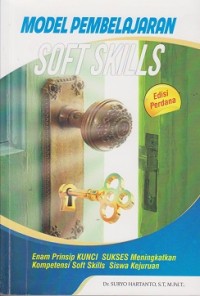 Image of Model pembelajaran soft skills : enam prinsip kunci sukses meningkatkan kompetensi soft skills siswa kejuruan
