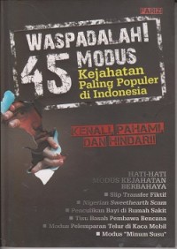 Image of Waspadalah! 45 modus  kejahatan paling populer di Indonesia : kenali, pahami, dan hindari!