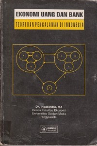 Image of Ekonomi uang dan bank : teori dan pengalaman di Indonesia