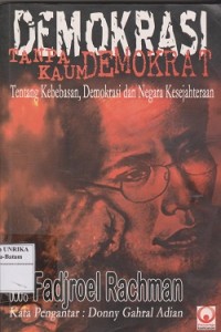 Image of Demokrasi tanpa kaum demokrat : tentang kebebasan, demokrasi dan negara kesejahteraan