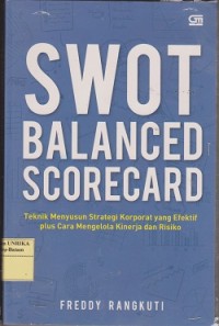 Image of SWOT  balanced scorecard : teknik menyusun strategi korporat yang efektif plus cara mengelola kinerja dan resiko