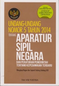 Image of Undang-Undang nomor 5 tahun 2014 tentang aparatur sipil negera dan peraturan pemerintah tentang kepegawaian terbaru : dilengkapi bagan dan sejarah Undang-Undang ASN