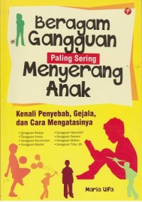 Image of Beragam gangguan paling sering menyerang anak : kenali penyebab, gejala, dan cara mengatasinya