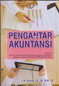 Image of Pengantar akuntansi : metode akuntansi untuk elemen laporan keuangan diperkaya dengan perspektif IFRS & perbankan