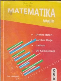 Image of Matematika wajib kelas XI : uraian materi, lembar kerja, latihan, Uji kompetensi