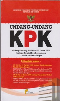 Image of Undang-undang KPK : undang-undang RI Nomor 30 tahun 2002 tentang komisi pemberantasan korupsi