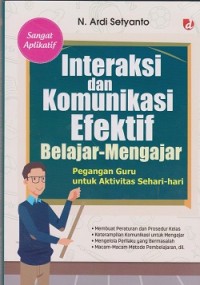 Image of Interaksi dan komunikasi efektif belajar-mengajar : pegangan guru untuk aktivitas sehari-hari