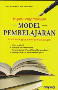 Image of Ragam pengembangan model pembelajaran : untuk peningkatan profeionalitas guru