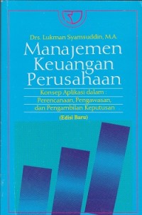 Image of Manajemen keuangan perusahaan : konsep aplikasi dalam perencanaan, pengawasan, dan pengambilan keputusan