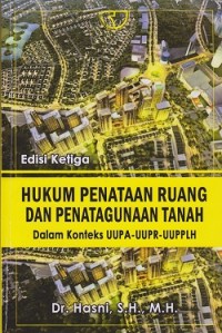 Image of Hukum penataan ruang dan penatagunaan tanah dalam konteks UUPA-UUPR-UUPPLH