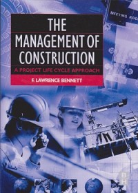 Image of The management of contruction: a project life cycle approach