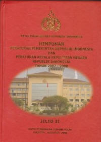 Image of Himpunan peraturan pemerintah republik Indonesia dan peraturan kepala kepolisian negara republik Indonesia tahun 2007-2008