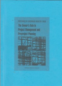 Image of The owner's role in project management and preproject planning : proceedings of government/industry forum