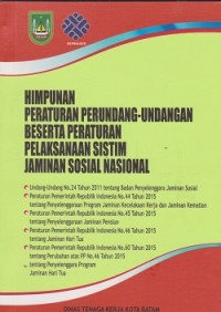 Image of Himpunan peraturan Undang-Undang beserta peraturan pelaksanaan sistim jaminan sosial nasional