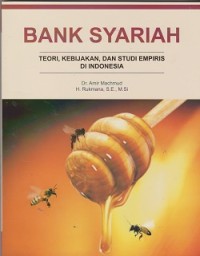 Image of Bank syariah : teori, kebijakan, dan studi empiris di Indonesia