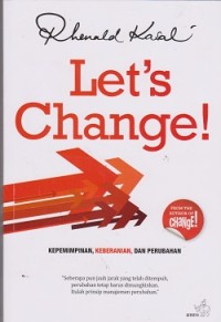 Image of Let's change! : kepemimpinan, keberanian, dan perubahan