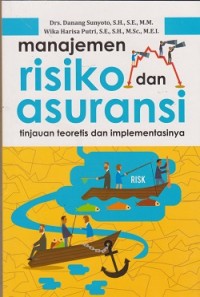 Image of Manajemen risiko asuransi : tinjauan teoritis dan implementasi